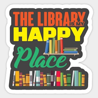 The Library Is My Happy Place Sticker